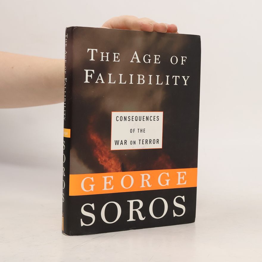 George Soros The Age of Fallibility