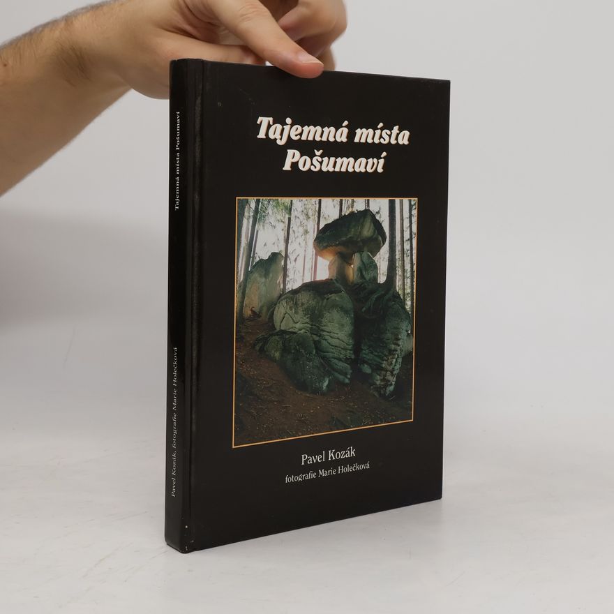 Pavel Kozák Tajemná místa Pošumaví