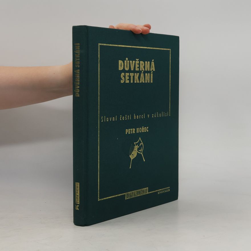 Petr Hořec Důvěrná setkání. Slavní čeští herci v zákulisí