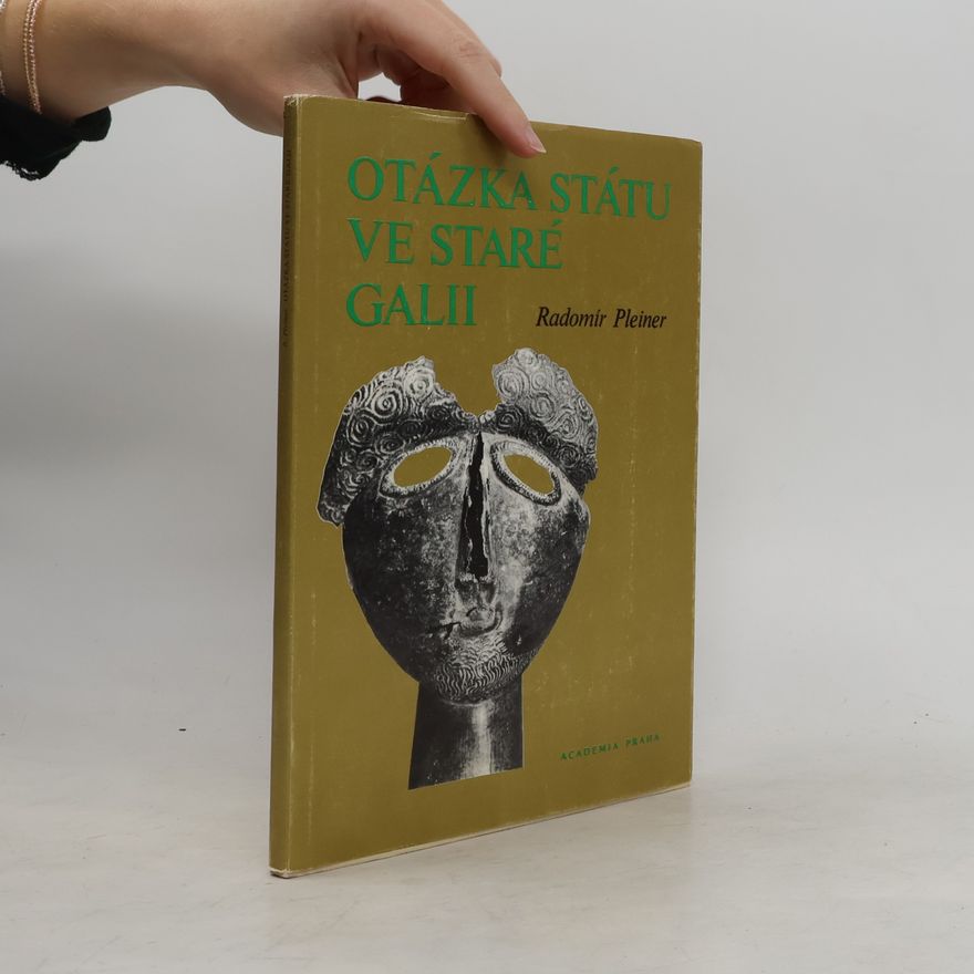 Radomír Pleiner Otázka státu ve staré Galii