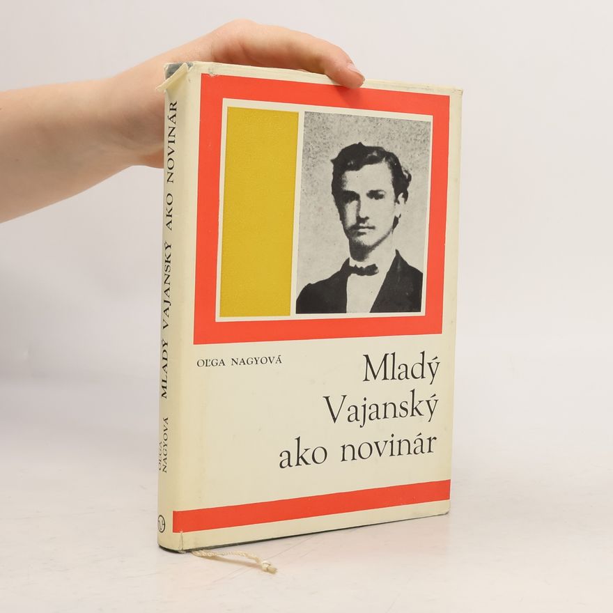 Nagy Olga Mladý Vajanský ako novinár