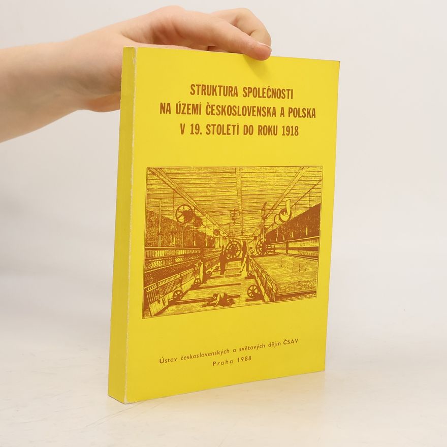 František Hejl Struktura společnosti na území Československa a Polska v 19. století do roku 1918