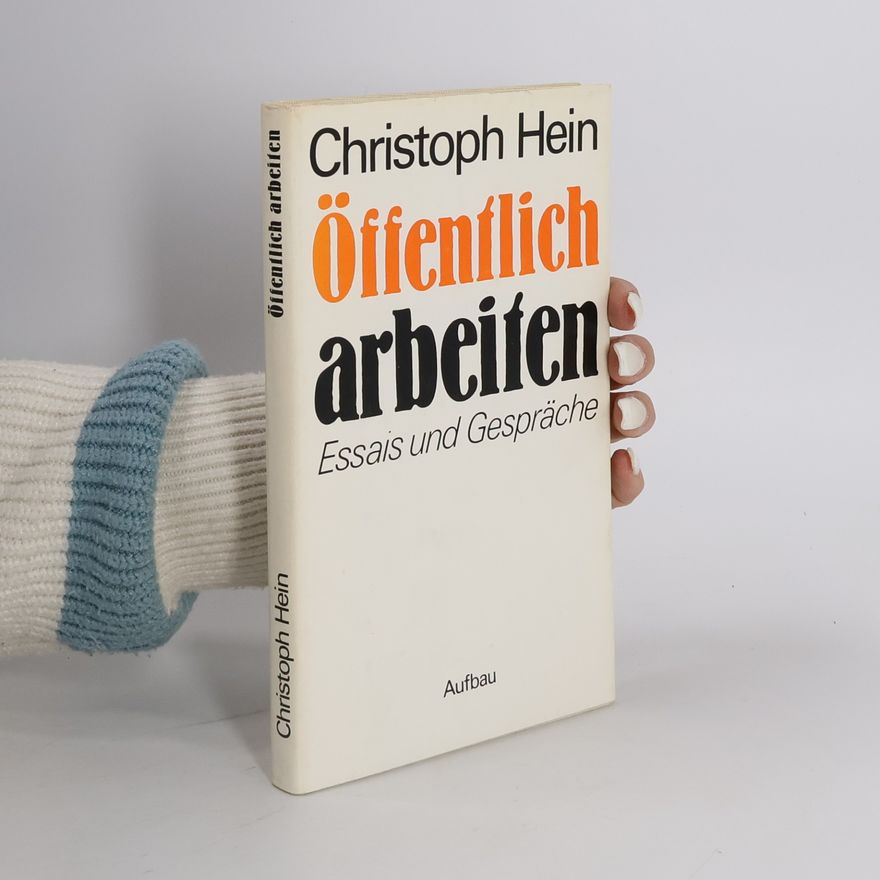 Christoph Hein Öffentlich arbeiten