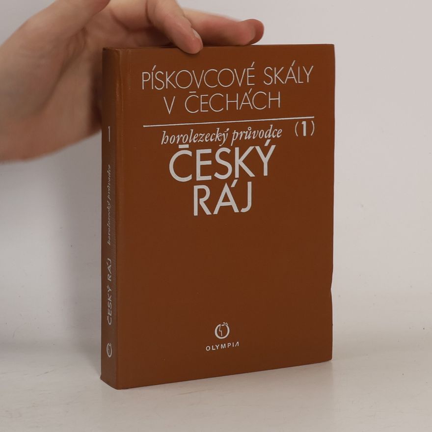 Jaroslav Janků Pískovcové skály v Čechách. Horolezecký průvodce 1. Český ráj