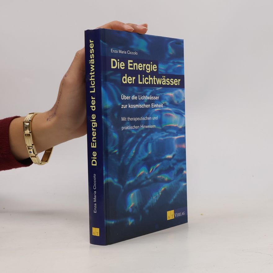 Enza Maria Ciccolo Die Energie der Lichtwässer
