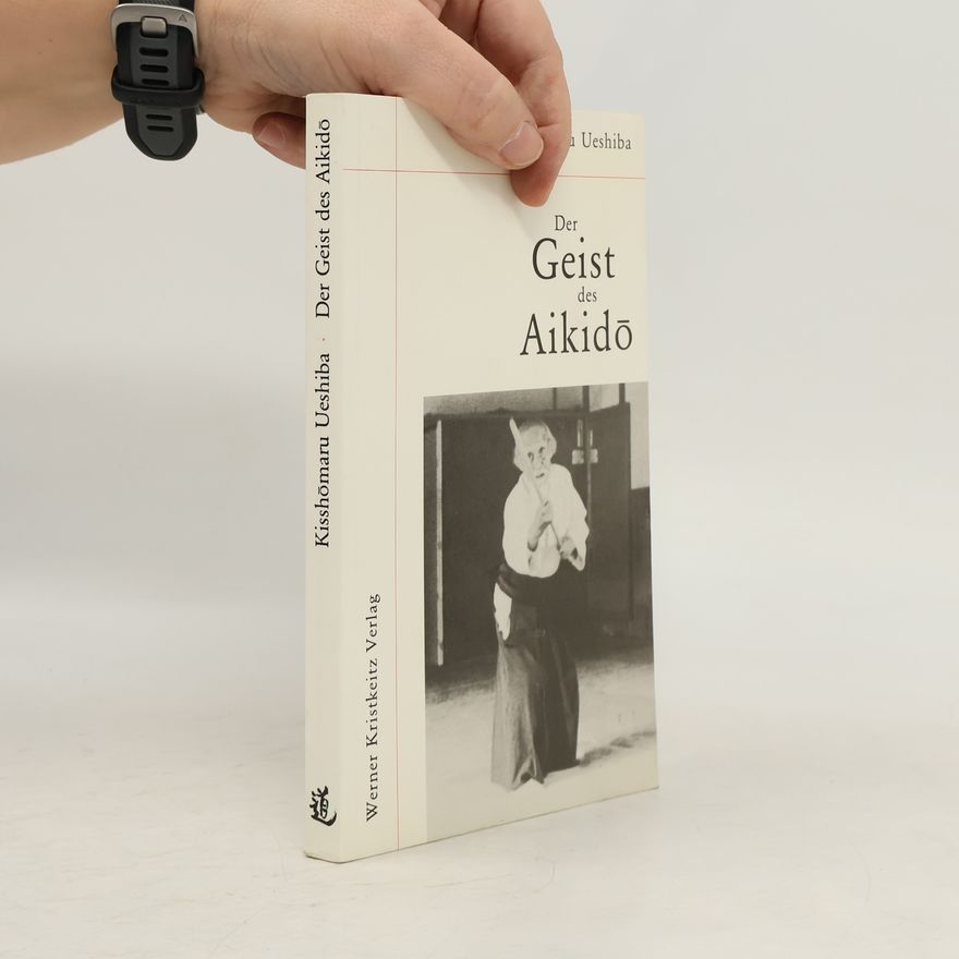 Kisshomaru Ueshiba Der Geist des Aikidō