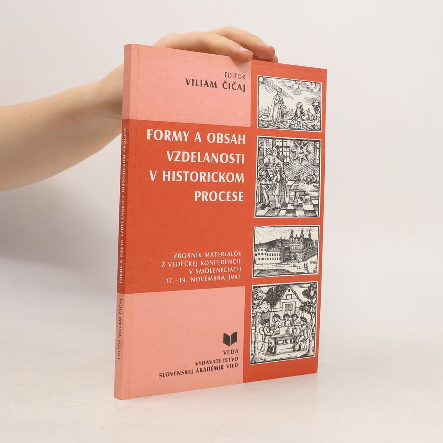 Viliam Čičaj Formy a obsah vzdelanosti v historickom procese