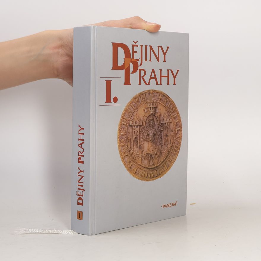 Pavel Bělina Dějiny Prahy I. Od nejstarších dob do sloučení pražských měst (1784)