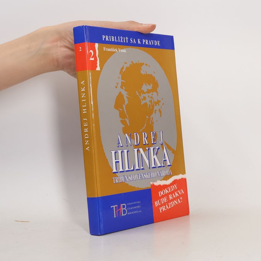 František Vnuk Andrej Hlinka. Tribún slovenského národa