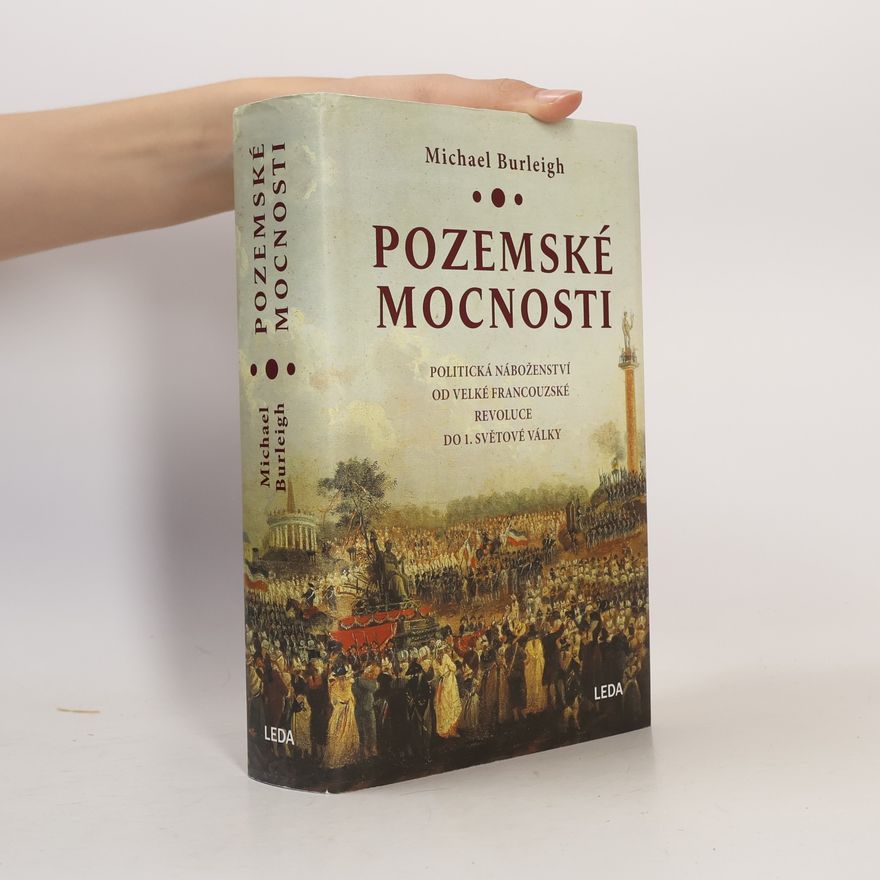 Michael Burleigh Pozemské mocnosti: Politická náboženství od Velké francouzské revoluce do 1. světové války