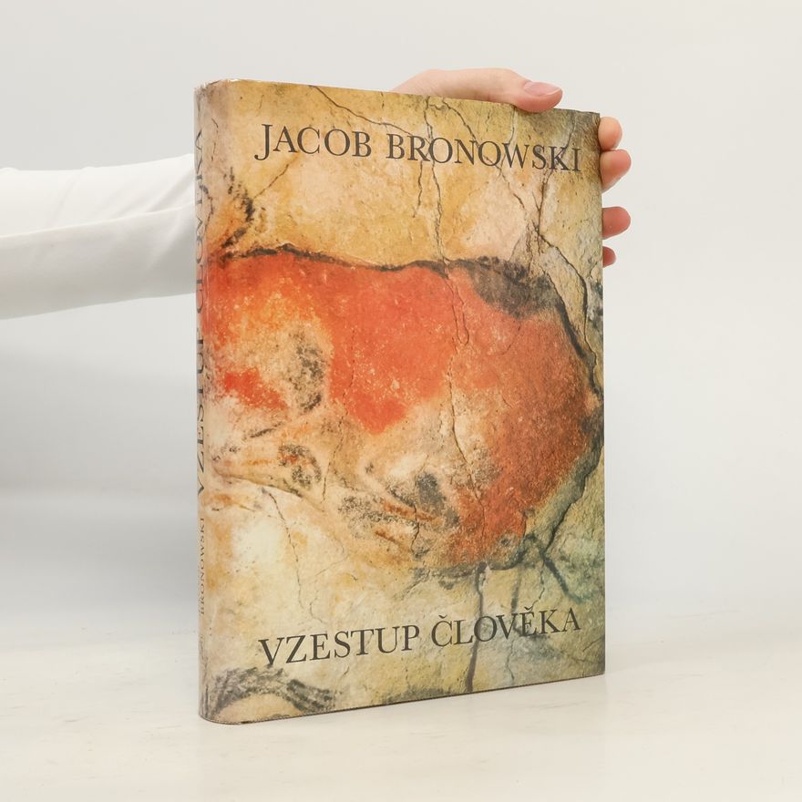 Jacob Bronowski Vzestup člověka