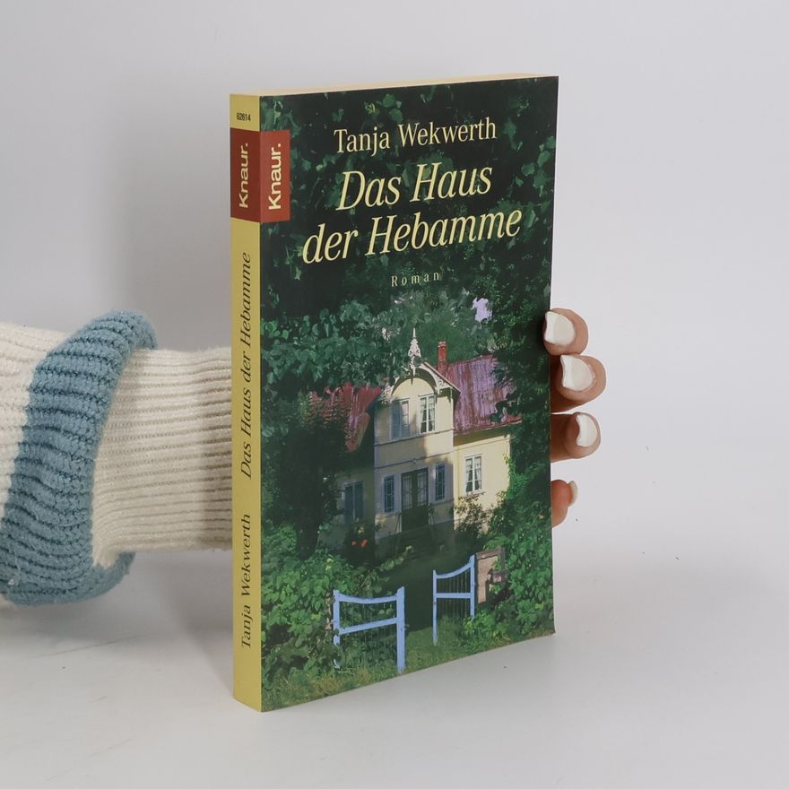 Tanja Wekwerth Das Haus der Hebamme