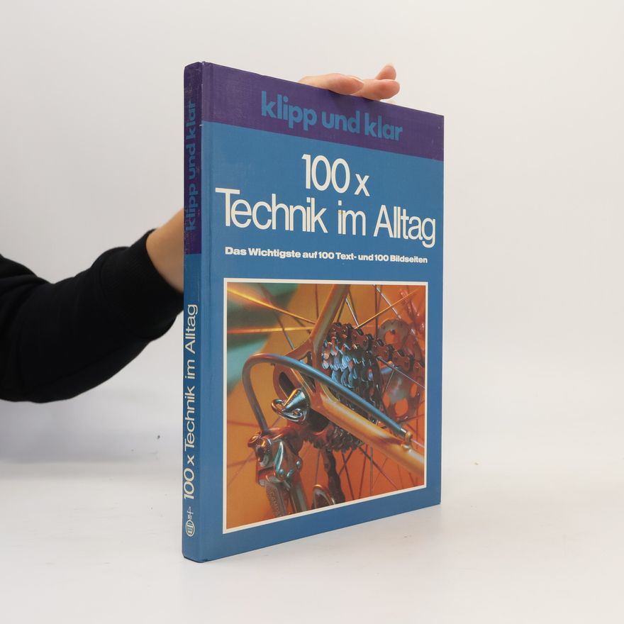 Ekkehard Hundt Klipp und klar 100 x [hundertmal] Technik im Alltag