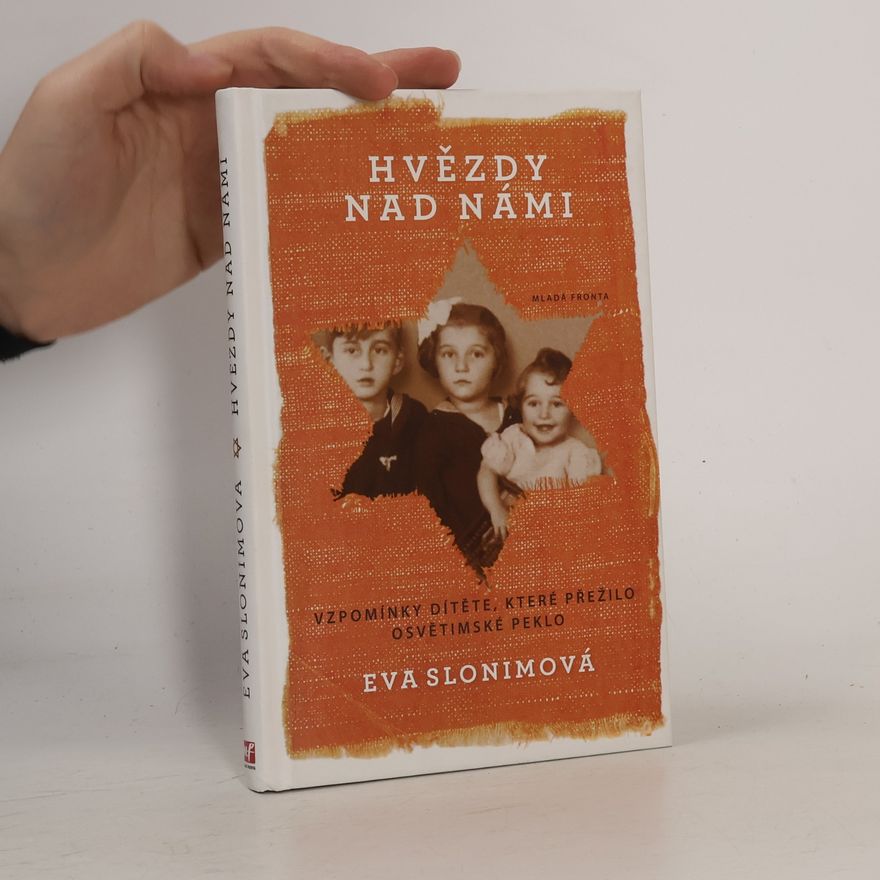 Eva Slonim Hvězdy nad námi. Vzpomínky dítěte, které přežilo osvětimské peklo
