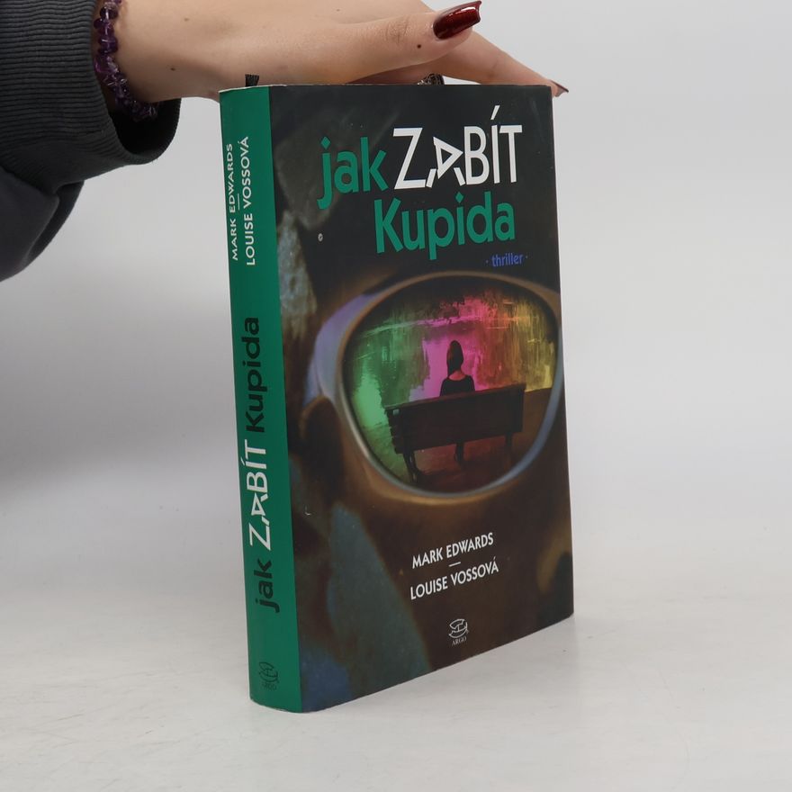 Louise Voss Jak zabít Kupida
