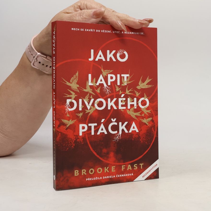 Brooke Fast Jako lapit divokého ptáčka