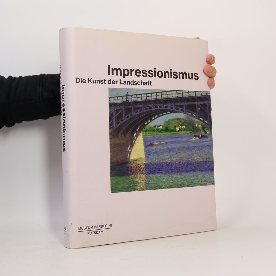 Norma Keßler Impressionismus. Die Kunst der Landschaft