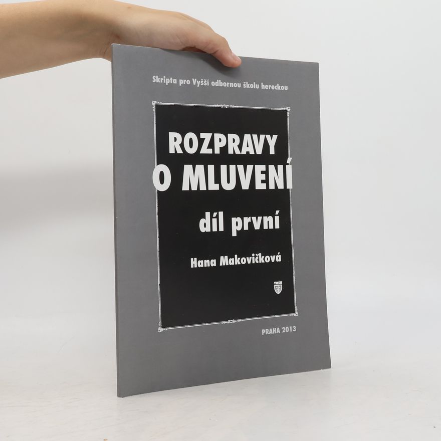Hana Makovičková Rozpravy o mluvení, díl první