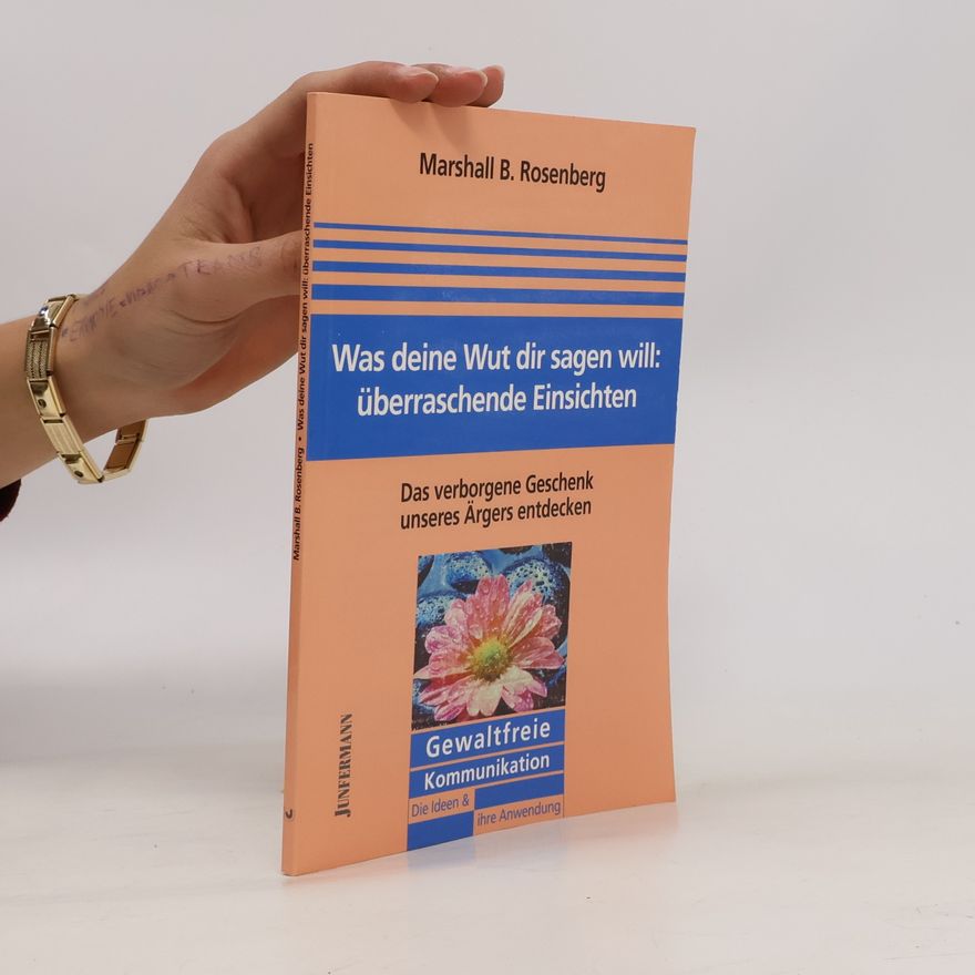 Marshall Rosenberg Was deine Wut dir sagen will