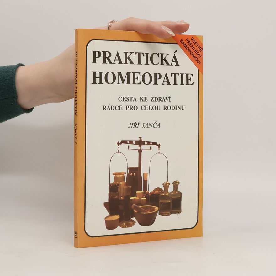 Jiří Janča Praktická homeopatie - cesta ke zdraví, rádce pro celou rodinu