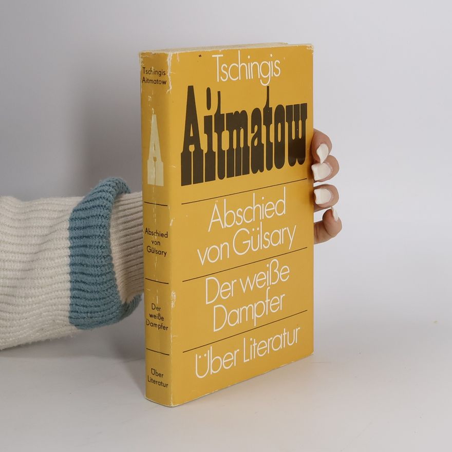 Čingiz Ajtmatov Abschied von Gülsary, Der weiße Dampfer, Über Literatur