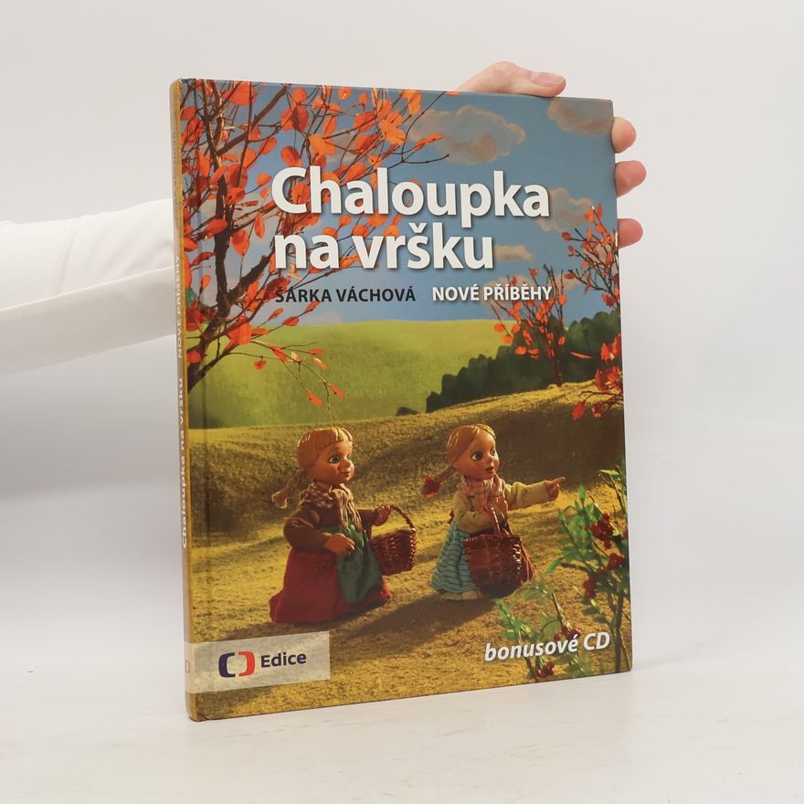 Šárka Váchová Chaloupka na vršku. Nové příběhy