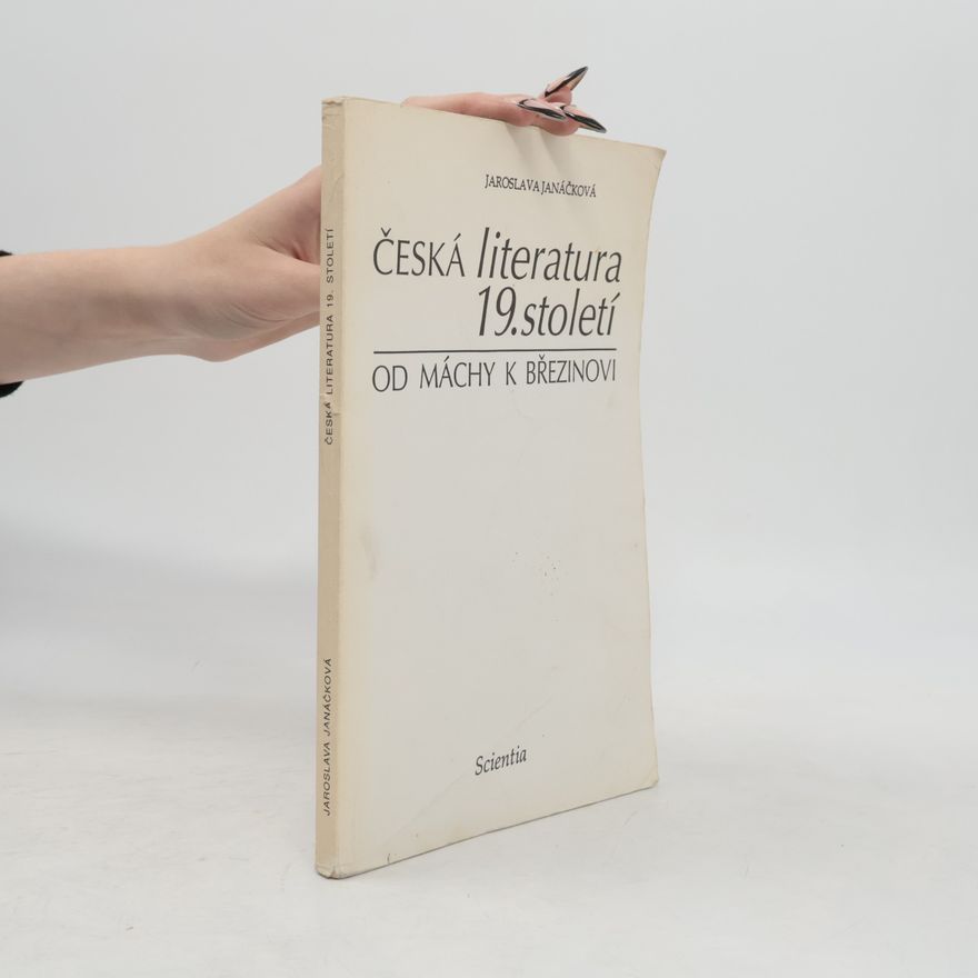 Jaroslava Janáčková Česká literatura 19. století, Od Máchy k Březinovi