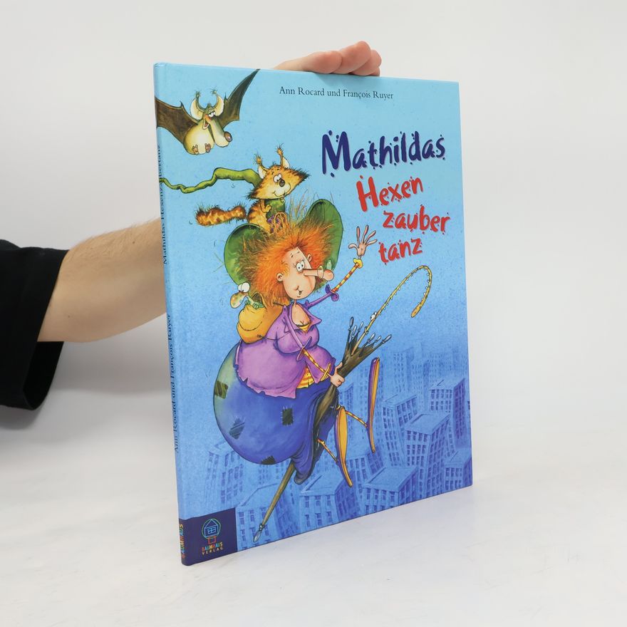 Ann Rocard Mathildas Hexenzaubertanz