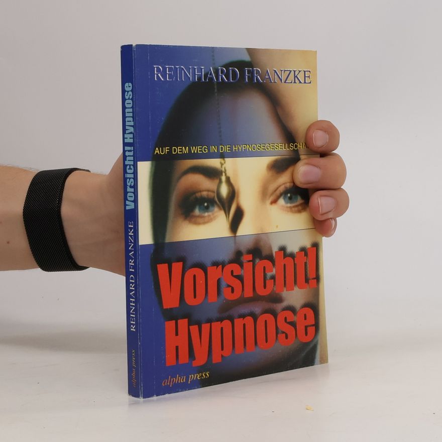 Reinhard Franzke Vorsicht! Hypnose