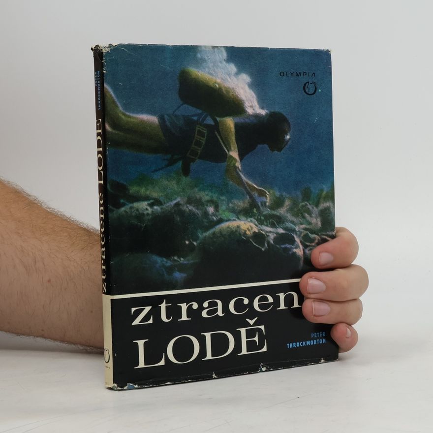 Peter Throckmorton Ztracené lodě. Dobrodružství podmořské archeologie