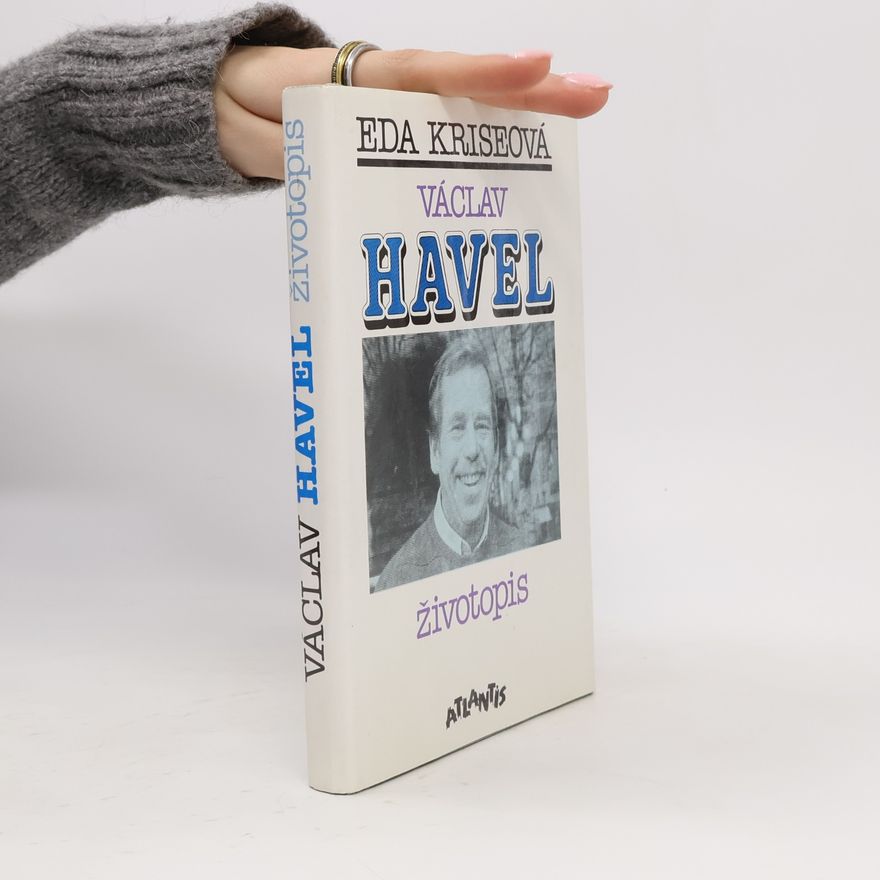 Eda Kriseová Václav Havel. Životopis