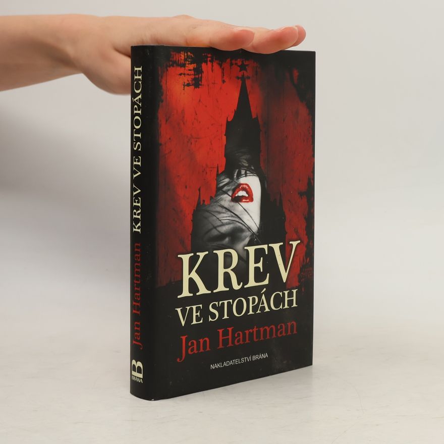 Jan Hartman Krev ve stopách : opravdu věříte všemu, co vás učili ve škole...?