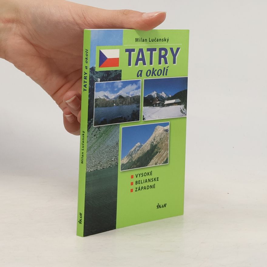 Milan Lučanský Tatry a okolí - Vysoké, Belianske, Západní