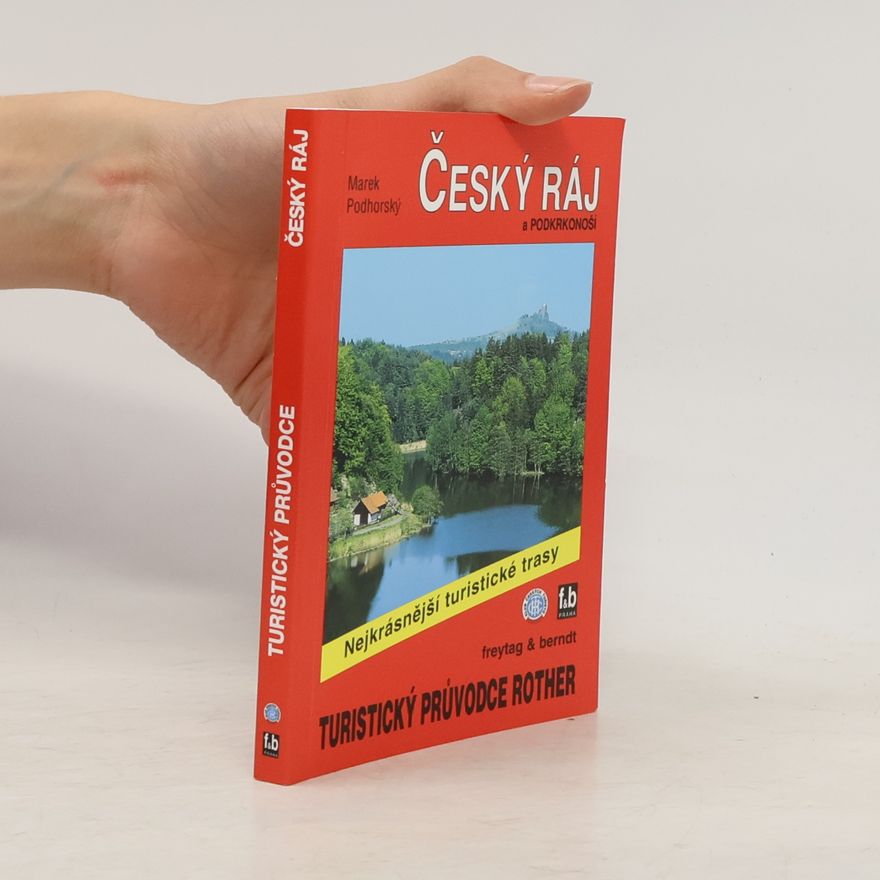 Marek Podhorský Český ráj a Podkrkonoší : 50 vybraných turistických tras