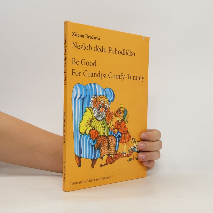 Veronika Arutyunyan Nezlob dědu Pohodlíčko = Be good for grandpa Comfy-Tummy