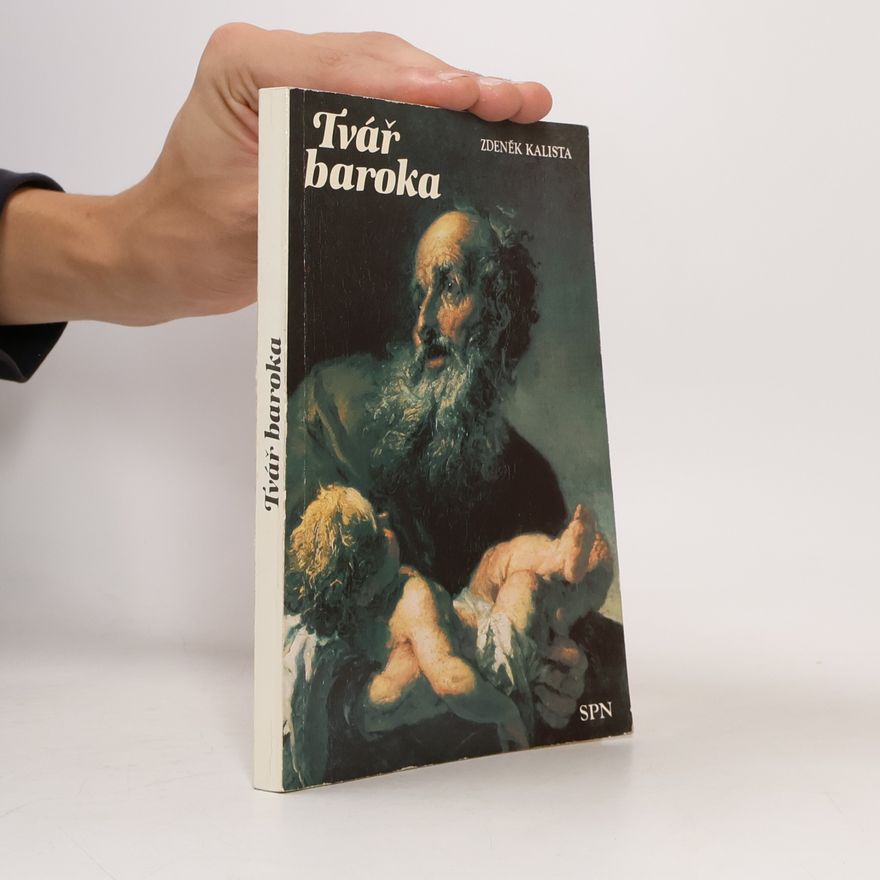 Zdeněk Kalista Tvář baroka