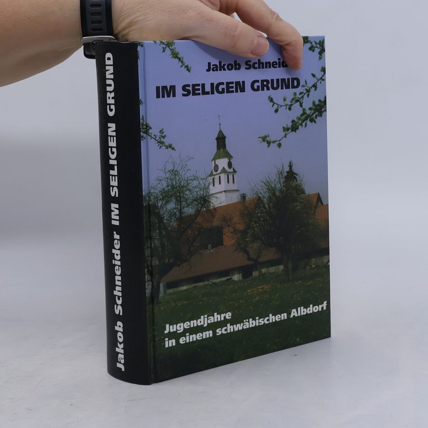 Jakob Schneider Im seligen Grund