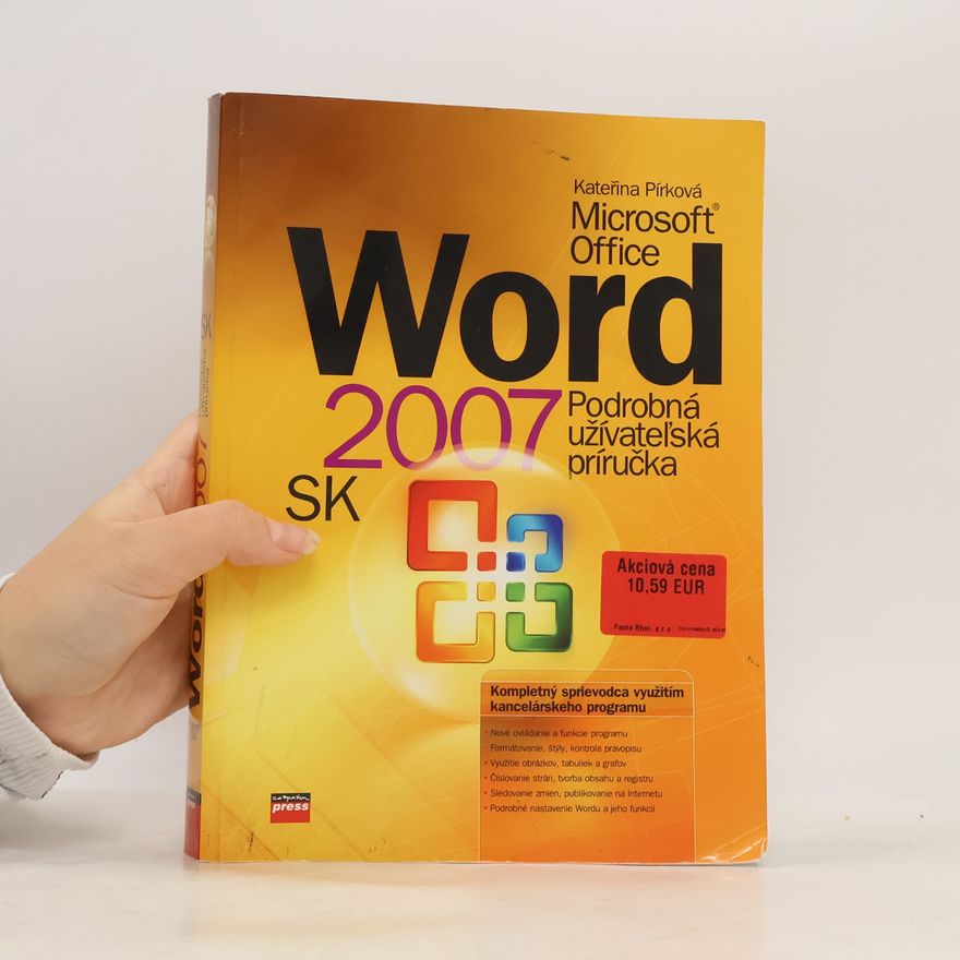 Kateřina Pírková Microsoft Office Word 2007 SK : podrobná užívateľská príručka
