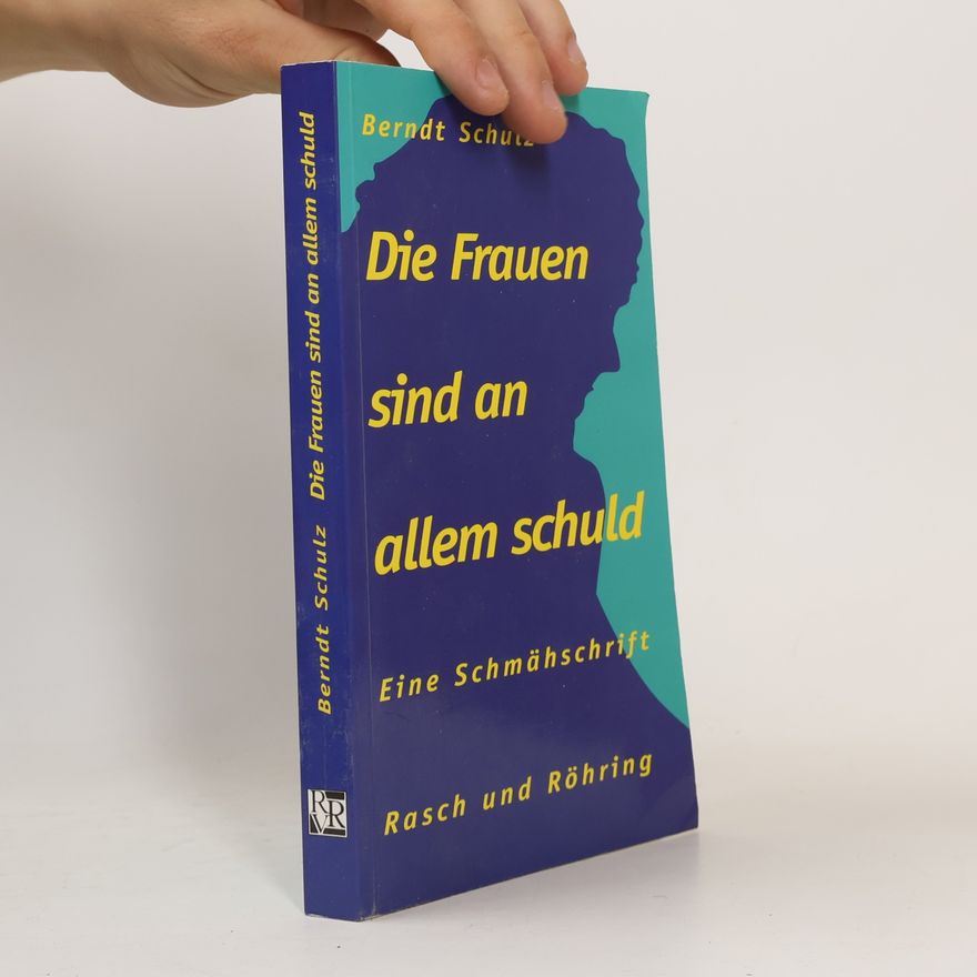 Mattias Gerwald Die Frauen sind an allem schuld