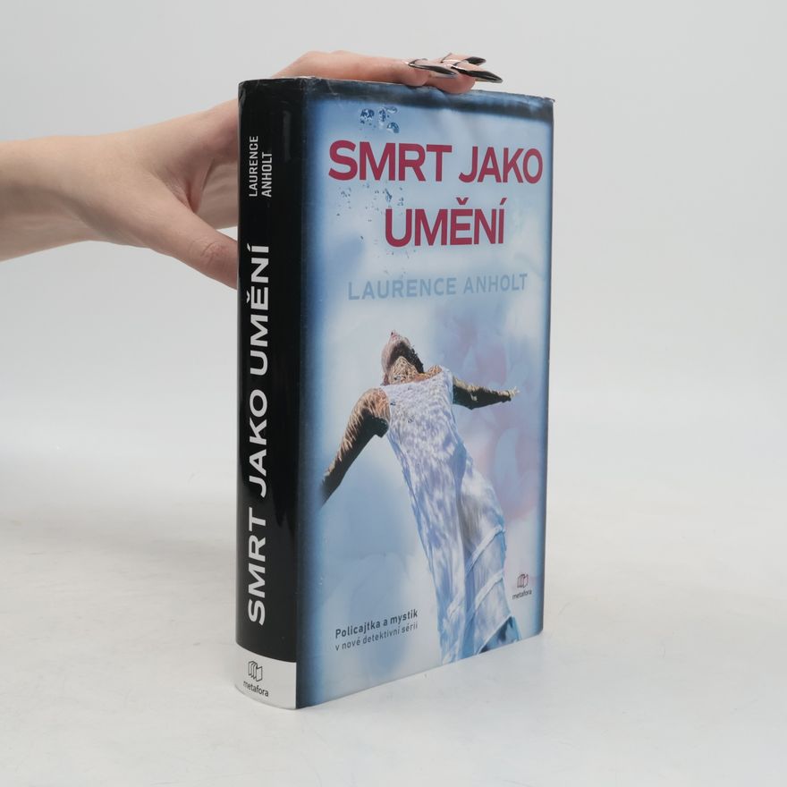 Laurence Anholt Smrt jako umění
