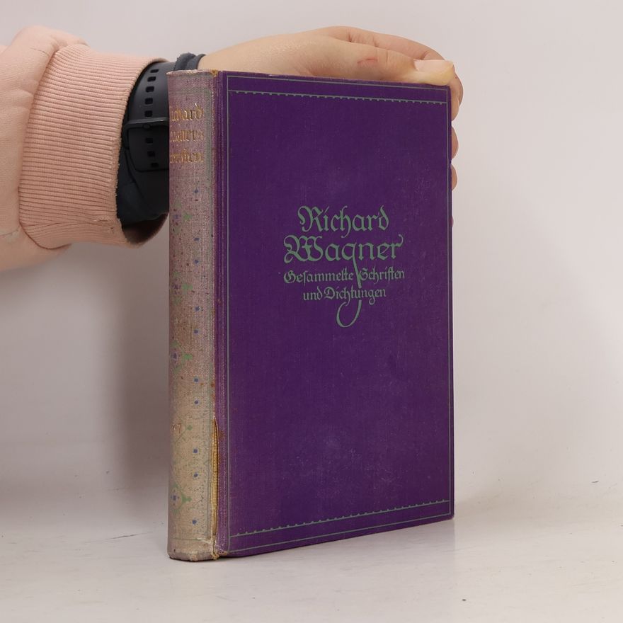 Richard Wagner Gesammelte Schriften und Dichtungen