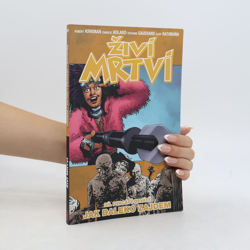 Robert Kirkman Živí mrtví 29: Jak daleko zajdem