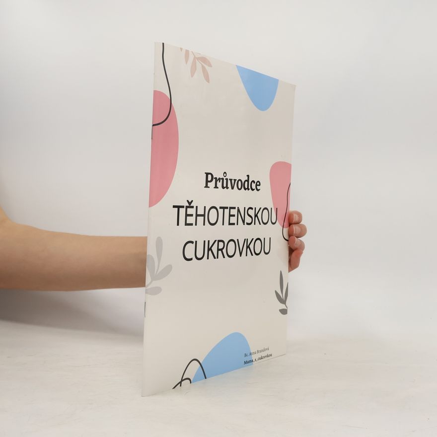 Anna Brandová Průvodce těhotenskou cukrovkou