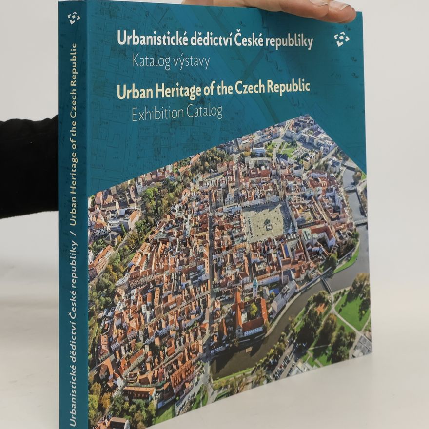 Kolektív autorov Urbanistické dědictví České republiky : katalog výstavy