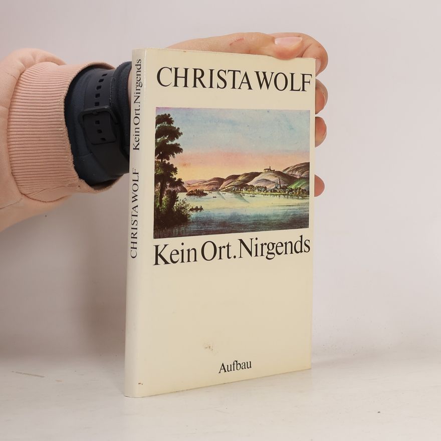 Christa Wolf Kein Ort. Nirgends