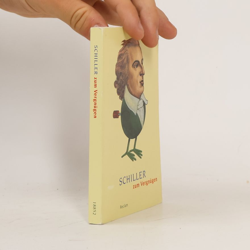 Friedrich Schiller Schiller zum Vergnügen