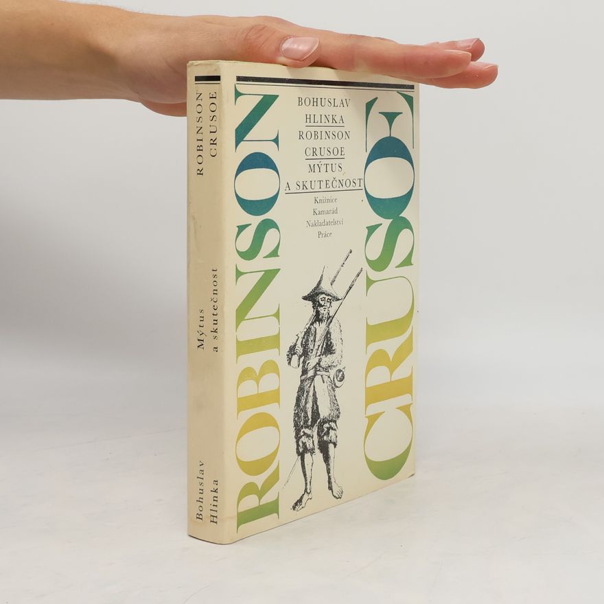 Bohuslav Hlinka Robinson Crusoe. Mýtus a skutečnost