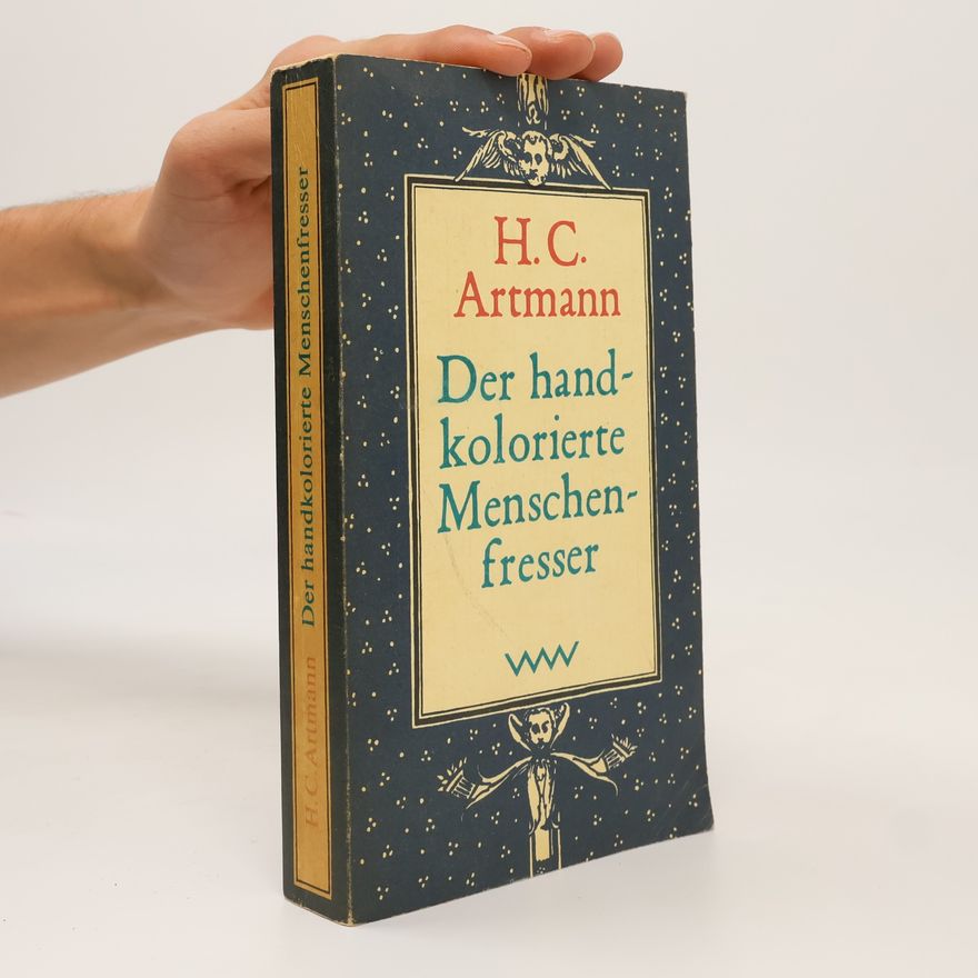 H. C. Artmann Der handkolorierte Menschenfresser