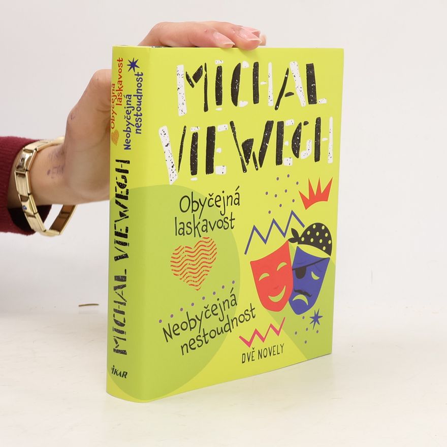 Michal Viewegh Obyčejná laskavost. Neobyčejná nestoudnost