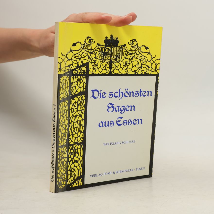 Wolfgang Schulze Die schönsten Sagen aus Essen